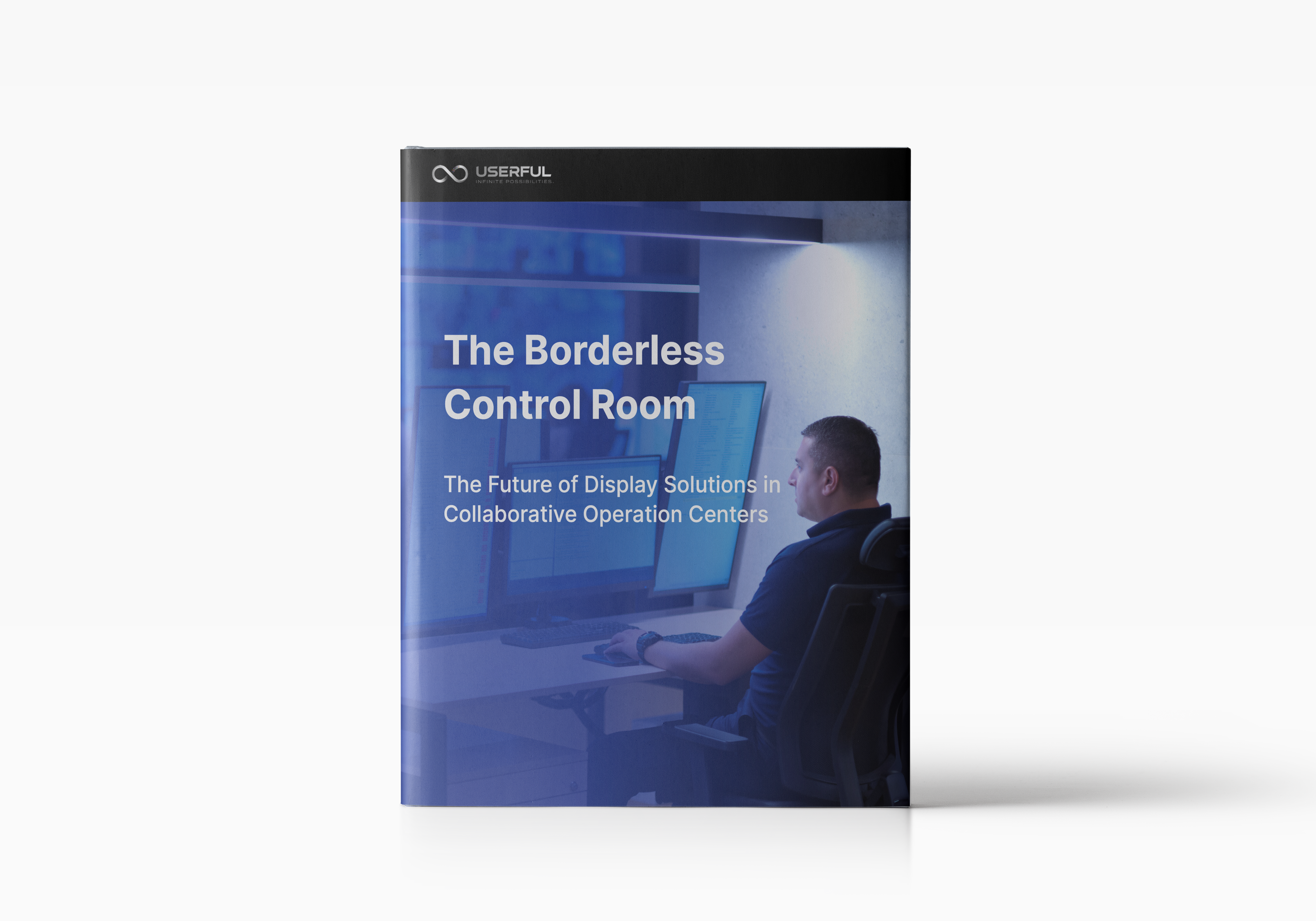 La salle de contrôle sans frontières de l'utilisateur : L'avenir des solutions d'affichage dans les centres d'opérations collaboratifs Ebook