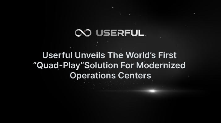  Userful dévoile la première solution "Quad-Play" au monde pour les centres d'opérations modernisés