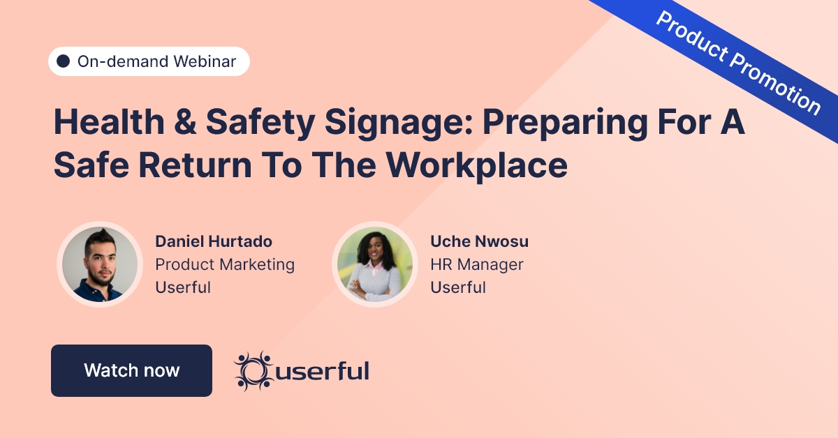 Webinar, Health & Safety Signage, Preparing For a Safe Return to the Workplace présenté par Daniel Hurtado et Uche Nwosu chez Userful.